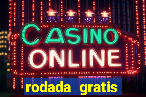 rodada gratis estrela bet